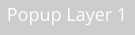 Popup Layer 1